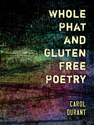 cover image of Whole Phat and Gluten Free Poetry